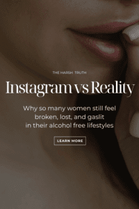 Pinterest graphic of a woman's face who is seemingly curious about the Instagram v. REALITY dynamic of an alcohol free lifestyle